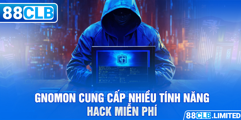 Gnomon cung cấp nhiều tính năng hack miễn phí