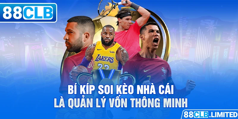 Bí kíp soi kèo nhà cái là quản lý vốn thông minh